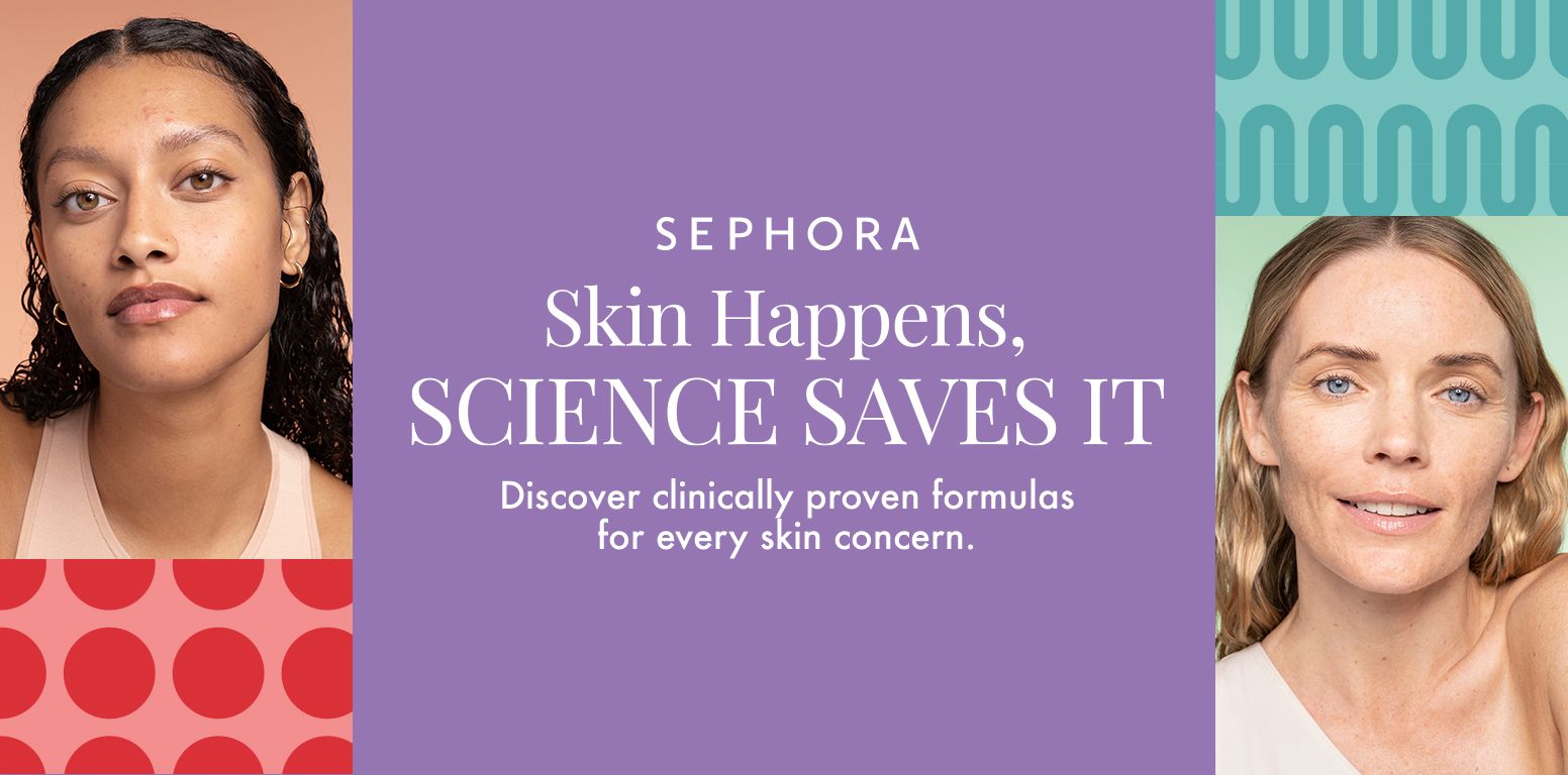 Skin Happens, Science Saves It | Sephora Australia